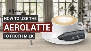 How To Use the AeroLatte To Froth Milk [upl. by Eniamraj]