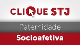 Clique STJ  Paternidade Socioafetiva 05102018 [upl. by Jenkins122]