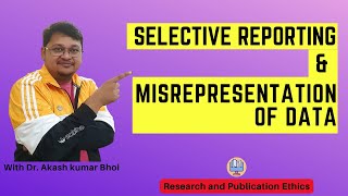 Selective Reporting amp Misrepresentation of Data  eSupport for Research  2022  Dr Akash Bhoi [upl. by Comras366]